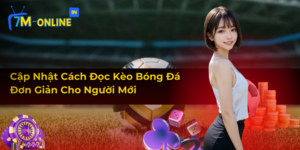 Cập Nhật Cách Đọc Kèo Bóng Đá Đơn Giản Cho Người Mới