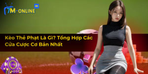 Kèo Thẻ Phạt Là Gì? Tổng Hợp Các Cửa Cược Cơ Bản Nhất
